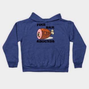Fine Ham Abounds Kids Hoodie